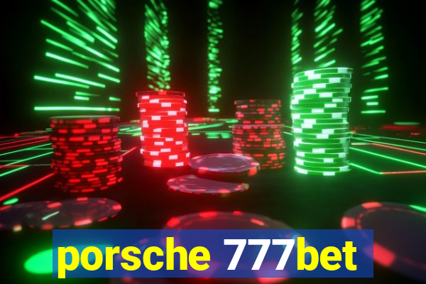 porsche 777bet